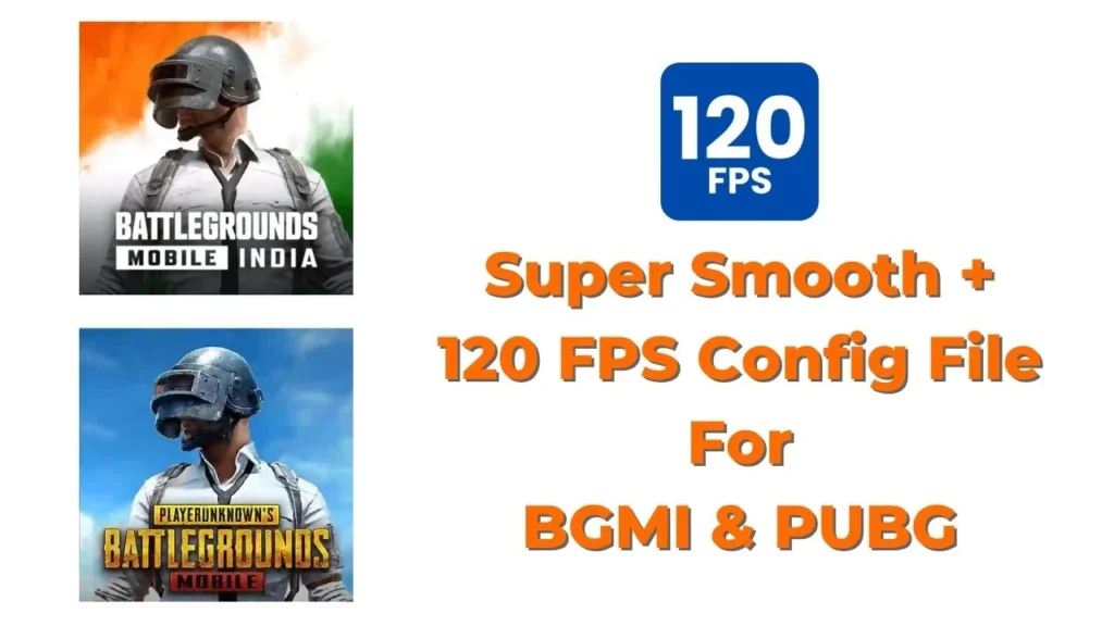 Super Smooth + 120 FPS Config File For BGMI & PUBG